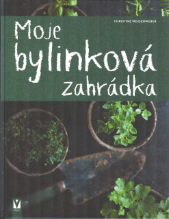 Weideweber Christine: Moje bylinková zahrádka
