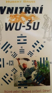 Bruss Hubert: Vnitřní Wu-Šu (bojové umění) (horší stav obálek)