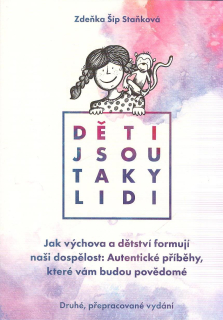 Šíp Staňková Zdeňka: Děti jsou taky lidi (2. přepracované vydání)