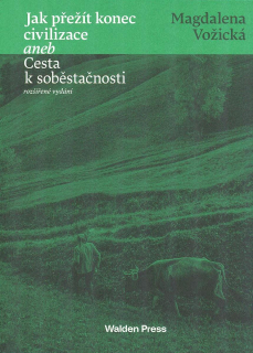 Vožická Magdalena: Jak přežít konec civilizace, Cesta k soběstačnosti
