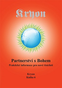 Kryon: Partnerství s Bohem (Kniha 6)