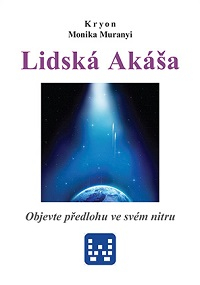 Kryon: Lidská Akáša (Kryon, Monika Muranyi)