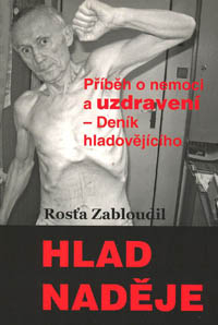 Zabloudil Rosťa: Hlad naděje - Příběh o nemoci a uzdravení