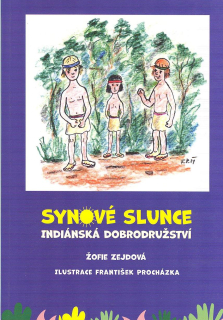 Zejdová Žofie: Synové slunce - Indiánská dobrodružství