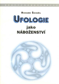 Škvařil Richard: Ufologie jako náboženství (horší obálky)