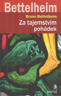 Bettelheim Bruno: Za tajemstvím pohádek