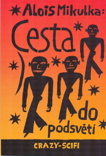 Mikulka Alois: Cesta do podsvětí (crazy-scifi)