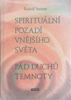 Steiner Rudolf: Spirituální pozadí vnějšího světa - Pád duchů tem.