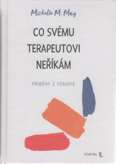 May M. Michelle: Co svému terapeutovi neříkám - příběhy z terapie